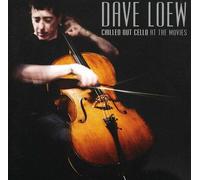 Loew, Dave - Chilled Out Cello-At The Movies