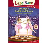 Loewe Erstleseb Leselöwen 1. Klasse - Die große Ballett-Auffü (Copertina rigida)