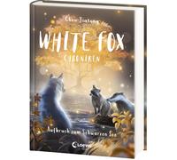 Loewe Kinderbüc White Fox Chroniken (Band 2) - Aufbruch zum S (Copertina rigida)