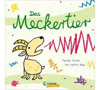 Loewe Meine all Das Meckertier: Lustiges Pappbilderbuch gegen schlec (Tascabile)
