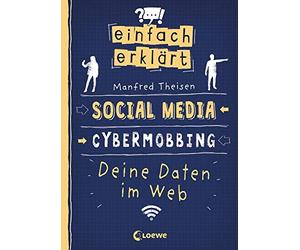Loewe Sachbuch Einfach erklärt - Social Media - Cybermobbing - Dein (Tascabile)