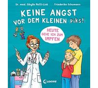 Loewe Vorlesebü Keine Angst vor dem kleinen Piks: Heute gehe (Copertina rigida)