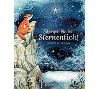 Loewe Vorlesebü Morgen bin ich Sternenlicht: Bilderbuch über (Copertina rigida)