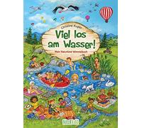 Loewe Wimmelbücher Lo Viel los am Wasser: Mein Naturkind-Wimmelbuch (Tascabile)