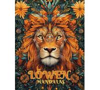 Löwen Mandalas: Tiere Malbuch: Entspannung und Kreativität: Anti-Stress-Mandalas für Jung und Alt