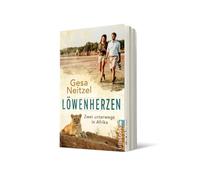 Löwenherzen: Zwei unterwegs in Afrika | Liebe, Wildnis, Abenteuer mit der Autorin von 'Frühstück mit Elefanten'
