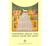 L' offerta della vita nelle cause dei santi