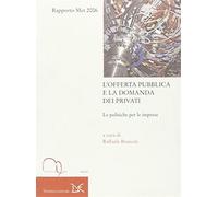 L'offerta pubblica e la domanda dei privati. Le politiche per le imprese. ...