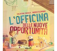 L'officina delle nuove opportunità. Ediz. a colori