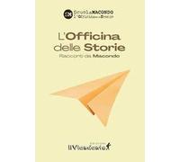 L'officina delle storie. Racconti da Macondo