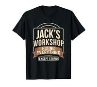 L'officina di Jack aggiusta Tutto Tranne Stupido Maglietta