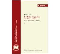 L'officina linguistica del Tasso epico. La «Gerusalemme Liberata»