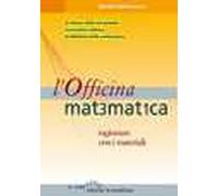 L'officina matematica. Ragionare con i materiali