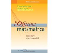 L'officina matematica. Ragionare con i materiali