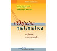 L'OFFICINA MATEMATICA. RAGIONARE CON I MATERIALI - CASTELNUOVO EMMA - Edizioni