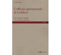L'officina sperimentale di Goldoni. Da «La donna volubile» a «La donna vendicativa»