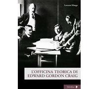 L'officina teorica di Edward Gordon Craig