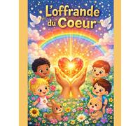 L'offrande du coeur: La lumière du coeur