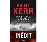 L'offrande grecque: Une aventure de Bernie Gunther