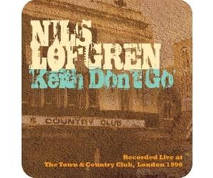 Lofgren Nils - Keith Don't Go: Live At The T&C