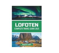 LOFOTEN COMPLETE TRAVEL GUIDE 2025