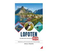 LOFOTEN GUIDE DE VOYAGE 2026: Randonnée, surf et rencontres avec la faune sauvage