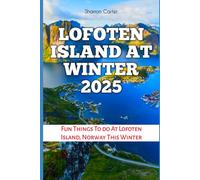 LOFOTEN ISLAND AT WINTER 2025: Fun Things To do At Lofoten Island, Norway This Winter: 109