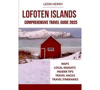 LOFOTEN ISLANDS COMPREHENSIVE TRAVEL GUIDE 2025