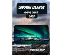 LOFOTEN ISLANDS HIKING GUIDE 2025