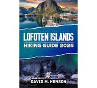 Lofoten Islands Hiking Guide 2025: Discover Norway’s Arctic Fjords, Unique Culture, and Epic Outdoor Adventures