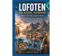 LOFOTEN ISLANDS, NORWAY PLACES & FESTIVALS AROUND THE WORLD