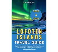 Lofoten Islands Travel Guide 2025 & 2026: Explore the Arctic Archipelago of Northern Norway with Insider Tips and Easy Itineraries for an Unforgettable Journey