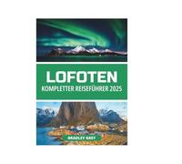 LOFOTEN KOMPLETTER REISEFÜHRER 2025