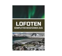 LOFOTEN KOMPLETTER REISEFÜHRER 2026