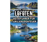 Lofoten Reiseführer für Familienabenteuer 2025
