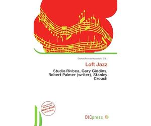 Loft Jazz: Studio Rivbea, Gary Giddins, Robert Palmer (writer), Stanley Crouch