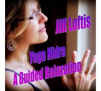 Loftis, Jill - Yoga Nidra: A Guided Relaxation