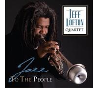 Lofton Jeff Quartet - Jazz to the People