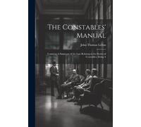 Loftus John Thomas The Constables' Manual (Tascabile)