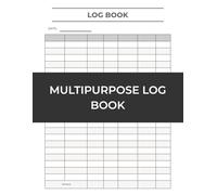 Log Book: 7-Column Multipurpose Daily Tracker - Record Anything You Need to Track: Blank Columns, Flexible Format - Perfect for Business Tracking, ... Milage or Anything Else - 120 pages