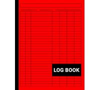 Log Book: Customizable 7 Column Logbook. Multipurpose Record Logbook. 120 Pages, Large 8.5" x 11" - Red