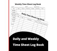 Log Book: Efficient Time Management for Workers, Students and Professionals. Daily and Weekly Planning