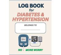 Log Book for Diabetes & Hypertension