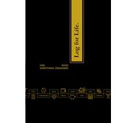 Log for life: The Ultimate Personal Records & Life Management Logbook