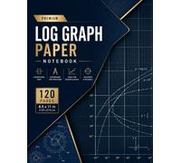 Log Graph Paper Notebook: 120 Pages | 8.5 x 11 Inches | Logarithmic Grid Paper for Engineering, Mathematics, Science, Data Analysis & Technical Plotting
