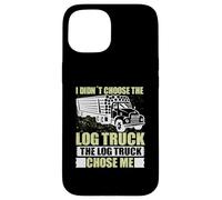 Log Truck Chose Me Log Truck Driver Accessories Driving Custodia per iPhone 15