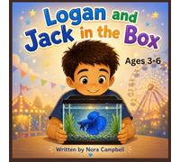 Logan and Jack in the Box: A heartwarming story about the special bond between a boy and his fish| Ages 3-6