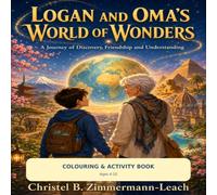 Logan and Oma’s World of Wonders: Colouring & Activity Book