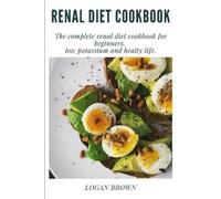Logan Brown Renal Diet Cookbook (Tascabile)