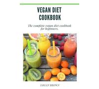 Logan Brown Vegan Diet Cookbook (Tascabile)